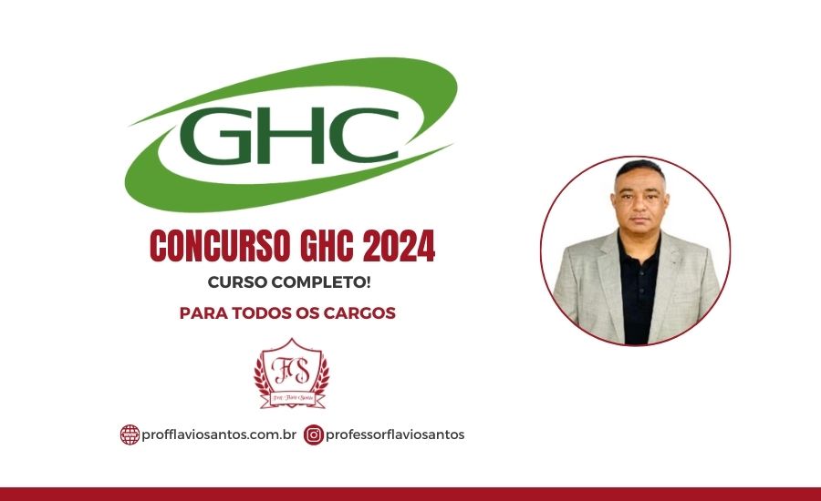 CONCURSO PÚBLICO GHC – CONTEÚDO PARA TODOS OS CARGOS